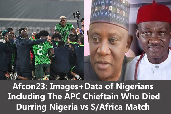 Afcon23 Images+Data of Nigerians Including The APC Chieftain Who Died During Nigeria vs SouthAfrica Match