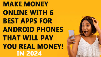 how to Make Money Online with 6 Best Apps for Android Phones That Will Pay You Real MoneY IN 2024 copy